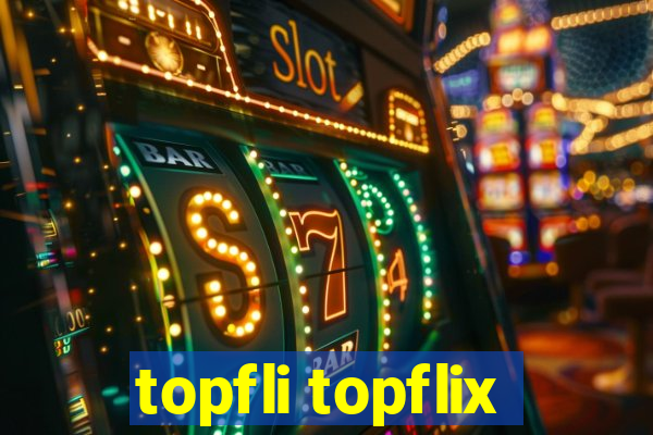 topfli topflix